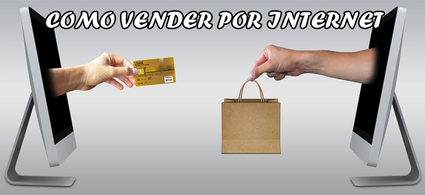 Como vender por y vender por internet actualmente - Top SEO Webs