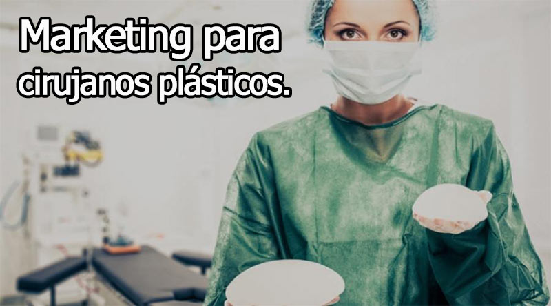 marketing digital para cirujanos plásticos